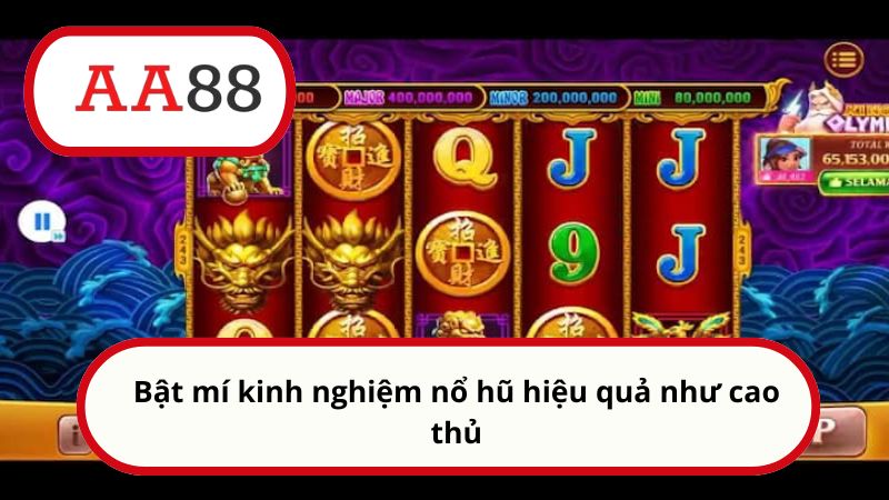 Bật mí kinh nghiệm nổ hũ hiệu quả như cao thủ